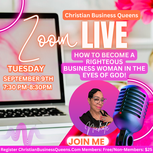 HOW TO BECOME A RIGHTEOUS
BUSINESS WOMAN IN THE EYES OF GOD!